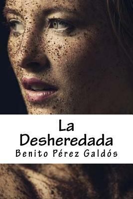 La Desheredada [Spanish] 1981864695 Book Cover