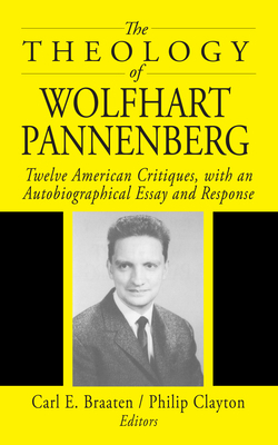 The Theology of Wolfhart Pannenberg 1532603665 Book Cover