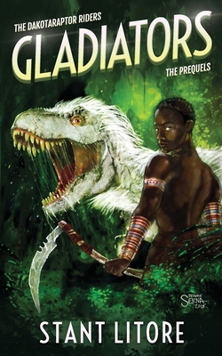 Gladiators: The Collected Prequels to The Dakot... 1736212729 Book Cover
