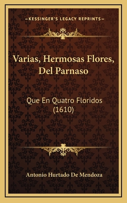 Varias, Hermosas Flores, Del Parnaso: Que En Qu... [Spanish] 1167277392 Book Cover