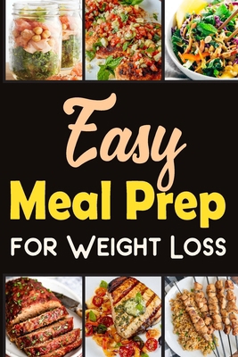 Easy Meal Prep for Weight-Loss Recipes Lose wei... B0CV238Z2B Book Cover