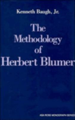 The Methodology of Herbert Blumer 0521382467 Book Cover