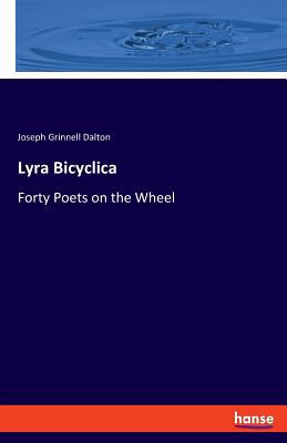 Lyra Bicyclica: Forty Poets on the Wheel 3337777759 Book Cover