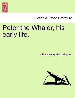 Peter the Whaler, His Early Life. 1241228507 Book Cover