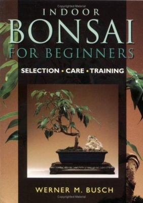 Indoor Bonsai for Beginners: Selection * Care *... 0706375831 Book Cover