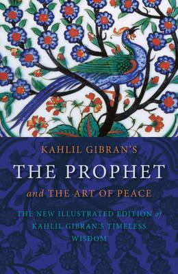 Kahlil Gibran's the Prophet and the Art of Peace 1780280009 Book Cover