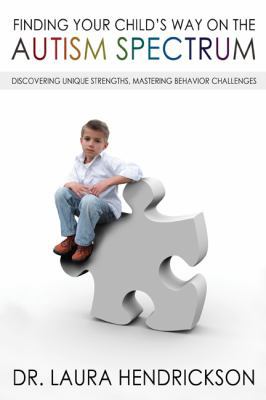 Finding Your Child's Way on the Autism Spectrum... 0802445055 Book Cover