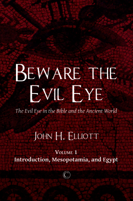 Beware the Evil Eye: The Evil Eye in the Bible ... 0227175689 Book Cover