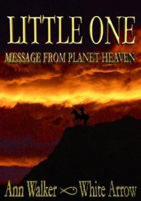 Little One - Message from Planet Heaven 0954504429 Book Cover