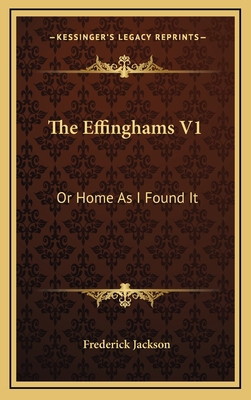 The Effinghams V1: Or Home As I Found It 116356009X Book Cover