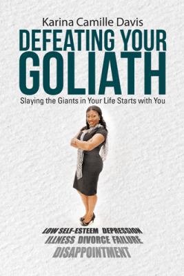 Defeating Your Goliath: Slaying the Giants in Y... 1490881387 Book Cover