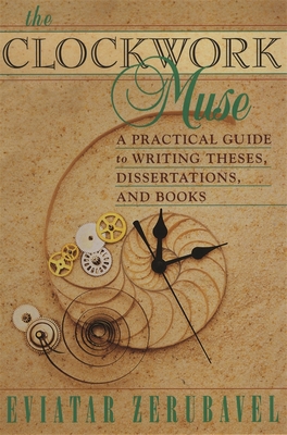 The Clockwork Muse: A Practical Guide to Writin... 0674135857 Book Cover