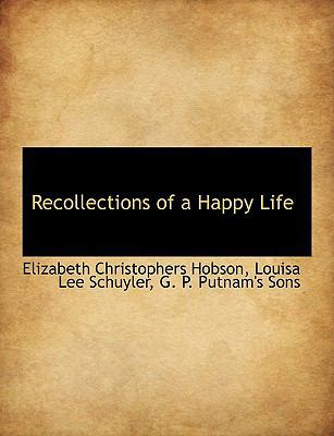 Recollections of a Happy Life 1140291017 Book Cover