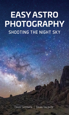 Easy Astrophotography: Shooting the Night Sky 076436684X Book Cover