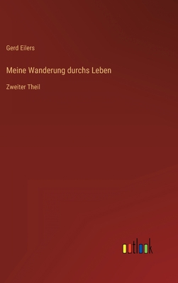 Meine Wanderung durchs Leben: Zweiter Theil [German] 3368020390 Book Cover