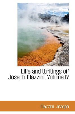 Life and Writings of Joseph Mazzini, Volume IV 1113443340 Book Cover