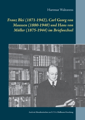 Franz Blei (1871-1942), Carl Georg von Maassen ... [German] 3750495254 Book Cover