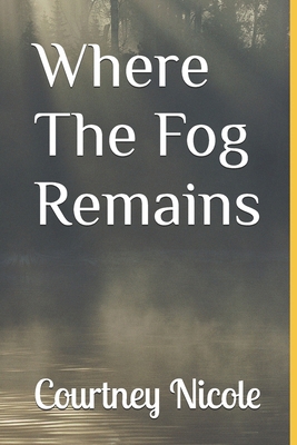 Where the fog remains B0FVLPNDL6 Book Cover