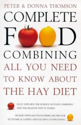 Complete Food Combining: All You Need to Know A... 0747533008 Book Cover