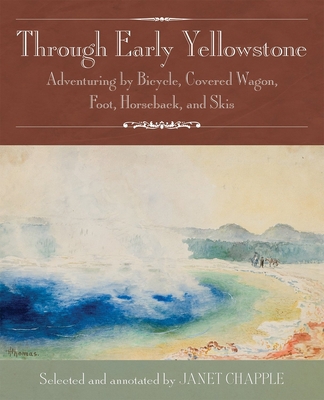 Through Early Yellowstone: Adventuring by Bicyc... 0985818263 Book Cover