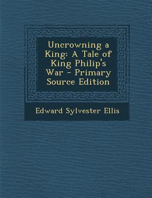 Uncrowning a King: A Tale of King Philip's War [Dutch] 1289529965 Book Cover