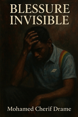 Blessure Invisible: Le Combat Silencieux d'un Père [French] B0F6KNFW7F Book Cover