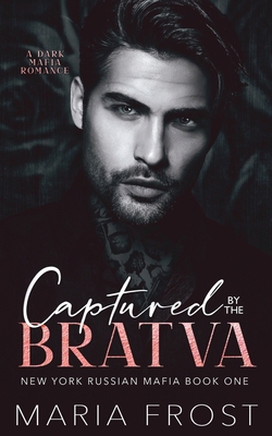 Captured by the Bratva: A Dark Mafia Romance            Book Cover