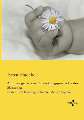 Anthropogenie oder Entwicklungsgeschichte des M... [German] 3957384257 Book Cover
