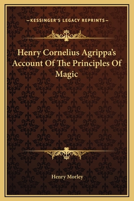 Henry Cornelius Agrippa's Account Of The Princi... 1169182534 Book Cover