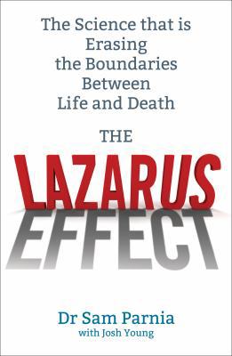The Lazarus Effect: The Science That Is Rewriti... 1846043077 Book Cover