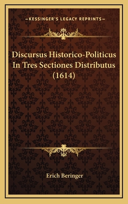 Discursus Historico-Politicus In Tres Sectiones... [Latin] 1166494462 Book Cover