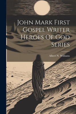 John Mark First Gospel Writer Heroes Of God Series 1022232436 Book Cover