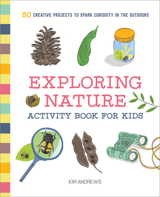 Exploring Nature Activity Book for Kids: 50 Cre... 1641523921 Book Cover