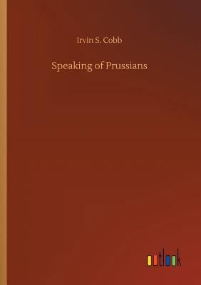 Speaking of Prussians 3734038685 Book Cover