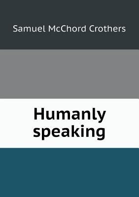 Humanly Speaking 5518444036 Book Cover