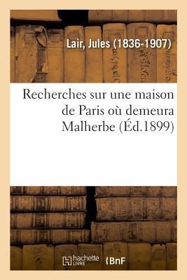 Recherches Sur Une Maison de Paris Où Demeura M... [French] 2329019572 Book Cover