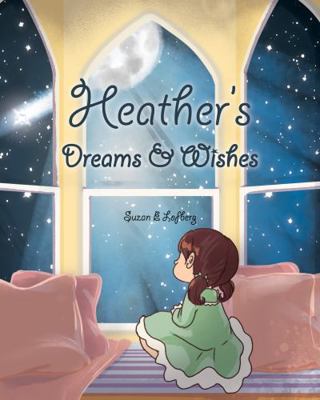 Heather's Dreams & Wishes B0G2F8T1HG Book Cover