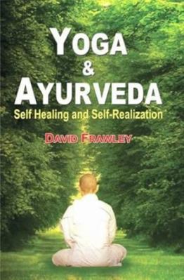 Yoga and Ayurveda: Self-Healing and Self-Realiz... B00FSBOXYK Book Cover