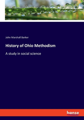 History of Ohio Methodism: A study in social sc... 3348077257 Book Cover