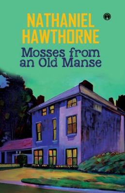 Mosses from an Old Manse 9355173547 Book Cover