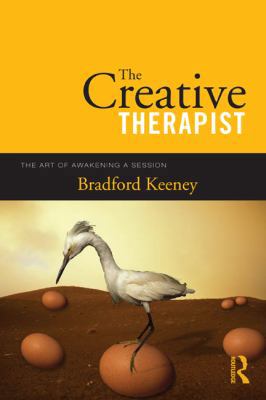 The Creative Therapist: The Art of Awakening a ... 0415997038 Book Cover