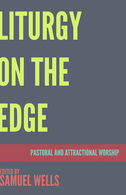 Liturgy on the Edge: Pastoral and Attractional ... 164065156X Book Cover