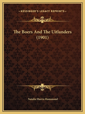 The Boers And The Uitlanders (1901) 1169513069 Book Cover