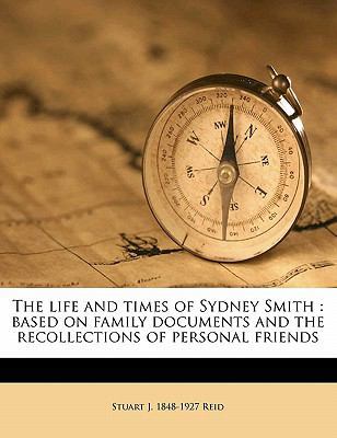 The Life and Times of Sydney Smith: Based on Fa... 1176785567 Book Cover