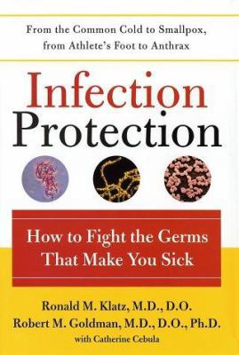 Infection Protection: How to Fight the Germs Th... 0060184086 Book Cover