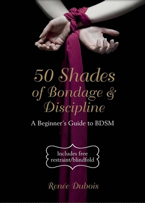 50 Shades of Bondage & Discipline: A Beginner's... 1780974922 Book Cover