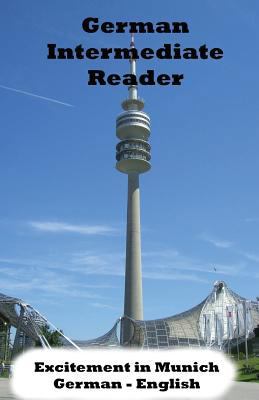 German Intermediate Reader: Excitement in Munich [German] 1514387336 Book Cover