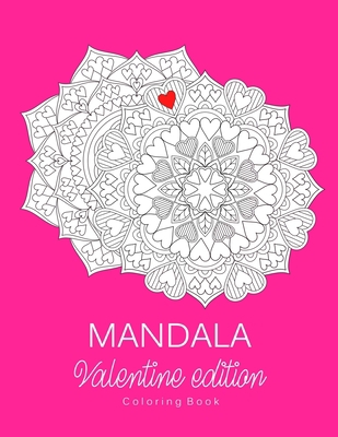 Mandala: COLORING BOOK.. VALENTINE EDITION.. LA... B08RZDL61N Book Cover