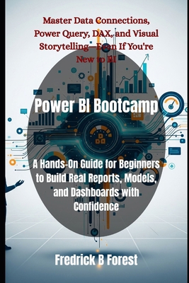 Power BI Bootcamp: A Hands-On Guide for Beginne... B0FL77RKP3 Book Cover