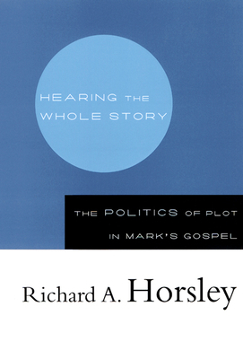 Hearing the Whole Story: The Politics of Plot i... 0664222757 Book Cover